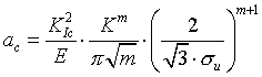 ac=KIc^2/E*K^m/(pi*m^1/2)*(2/(sqrt(3)*sugmau)^m+1 align=